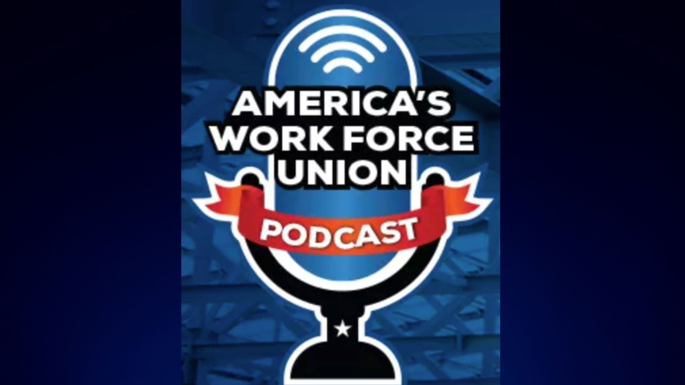 union-strong-featured-on-america-s-work-force-union-podcast